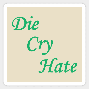 Die Cry Hate Sticker